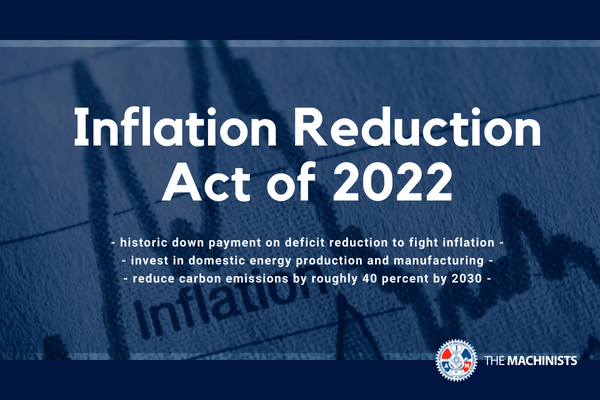 Machinists Unions Applauds Senate Passage Of Inflation Reduction Act 