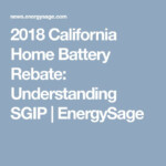 2018 California Home Battery Rebate Understanding SGIP EnergySage