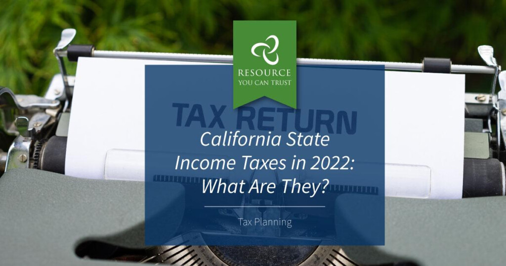 California State Income Taxes In 2022 What Are They Chatterton 