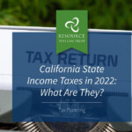 California State Income Taxes In 2022 What Are They Chatterton