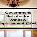 Government Rebates For Window Replacement 23 Window Rebates Available