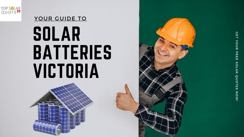 Solar Battery Victoria Price Benefits Rebate More 