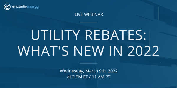 Utility Rebates What s New In 2022